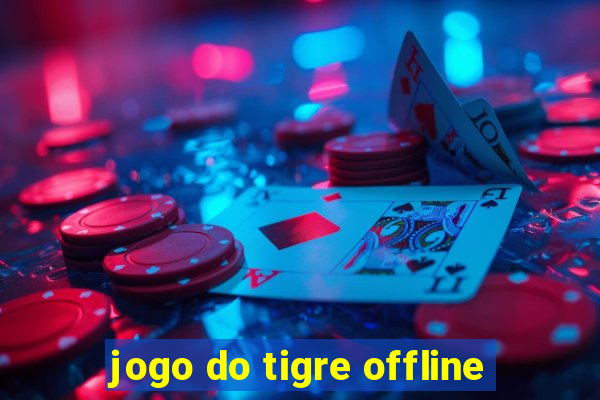 jogo do tigre offline